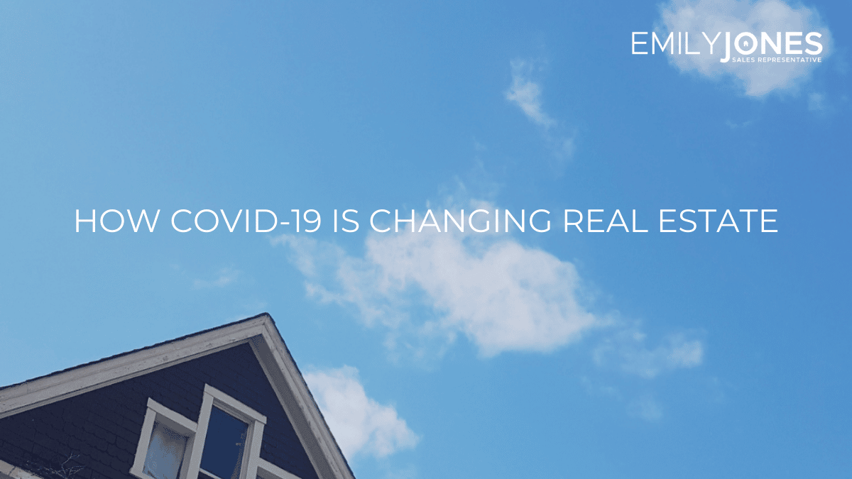 How COVID-19 Is Changing Real Estate